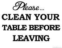 Clean Your Table Before Leaving Sign