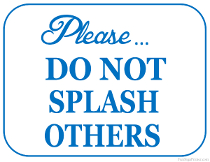 Do Not Splash Others Sign