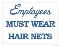 Employees Must wear Hair Nets Sign