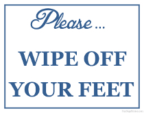 Wipe Your Feet Off Sign