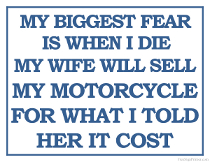 Printable Fear of Wife Selling Motorcycle When I Die Sign