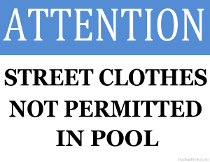 Street Clothes Not Permitted in Pool Sign