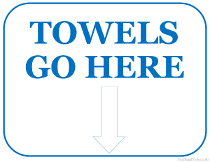 Towels Go Here Sign