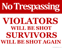 No Trespassing Violators will Be Shot Sign